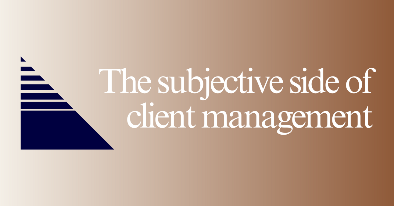 The subjective side of client management