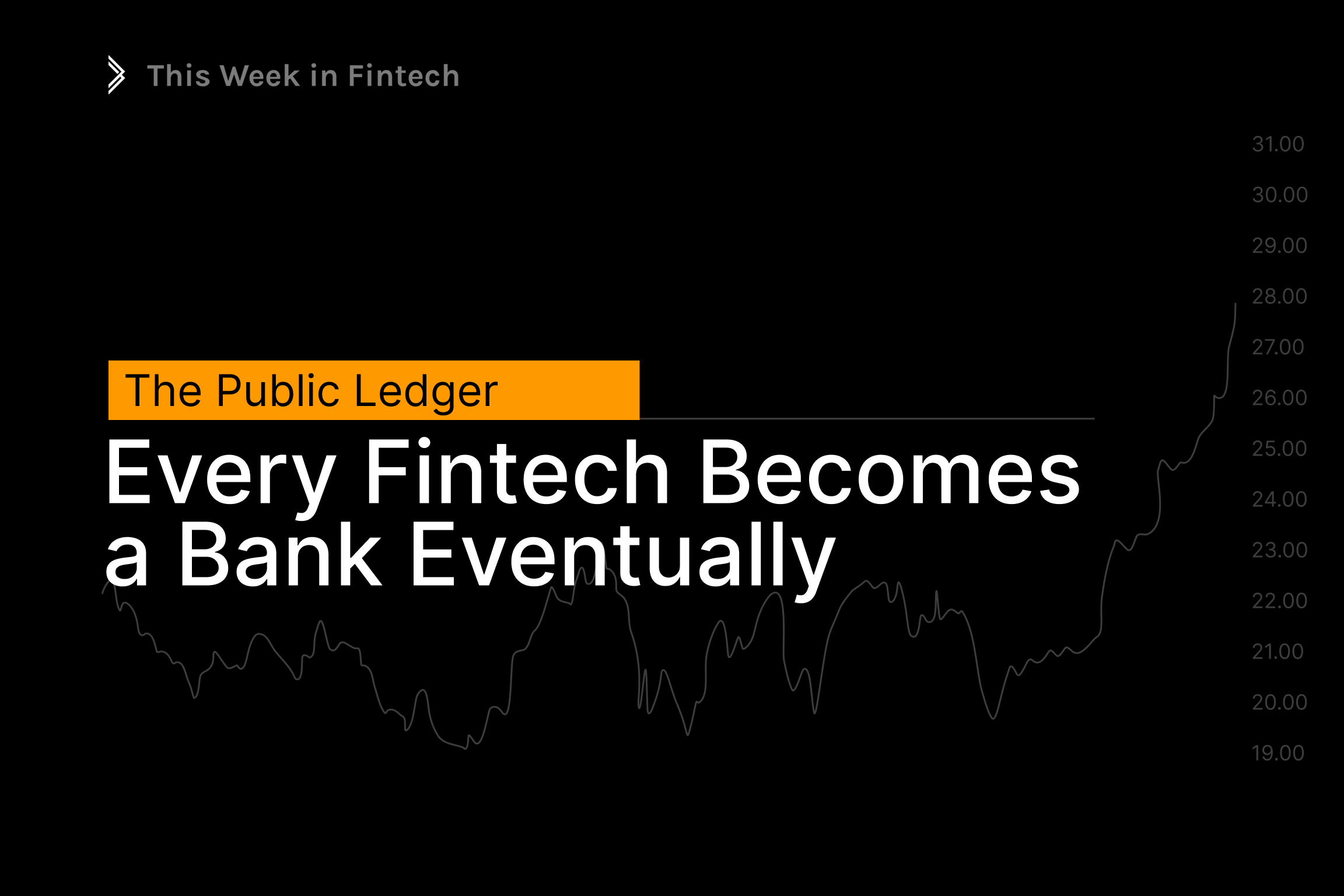 The Public Ledger: Every Fintech Becomes a Bank Eventually