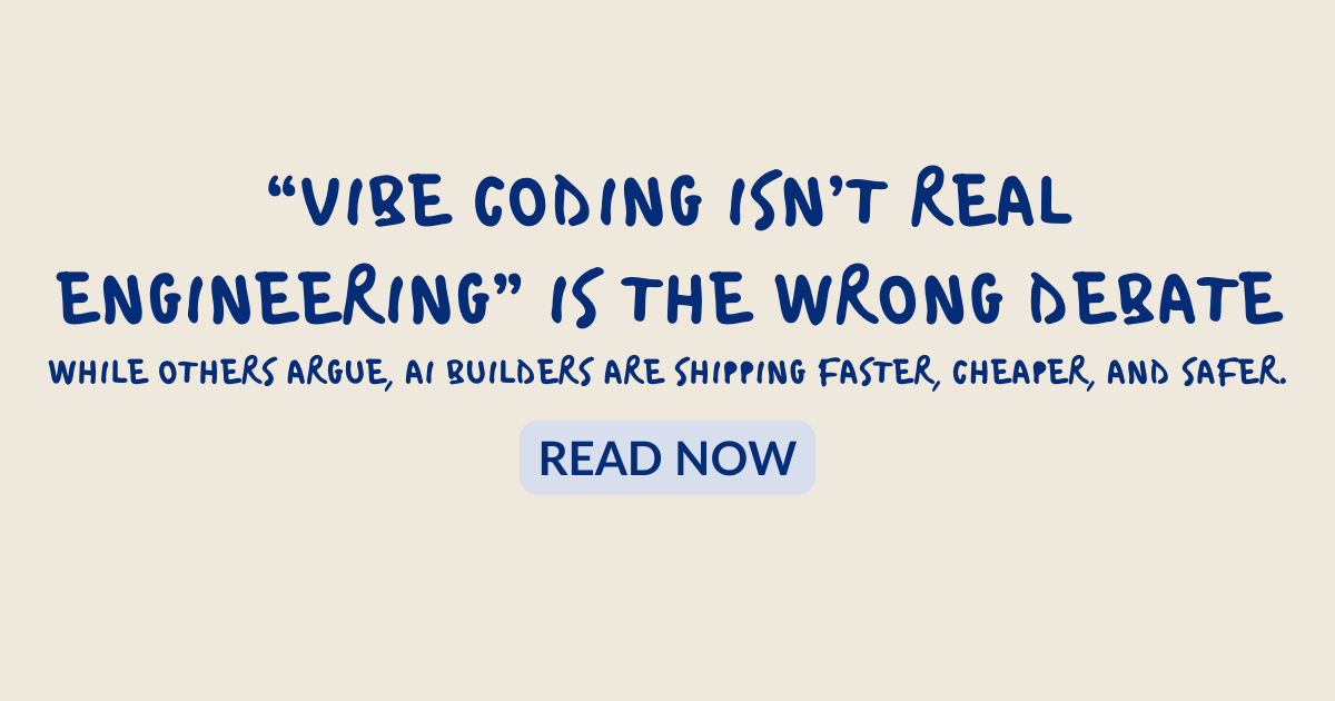 “Vibe Coding Isn’t Real Engineering” Is the Wrong Debate