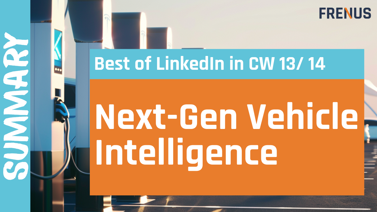 Best of LinkedIn: Next-Gen Vehicle Intelligence CW 13/14