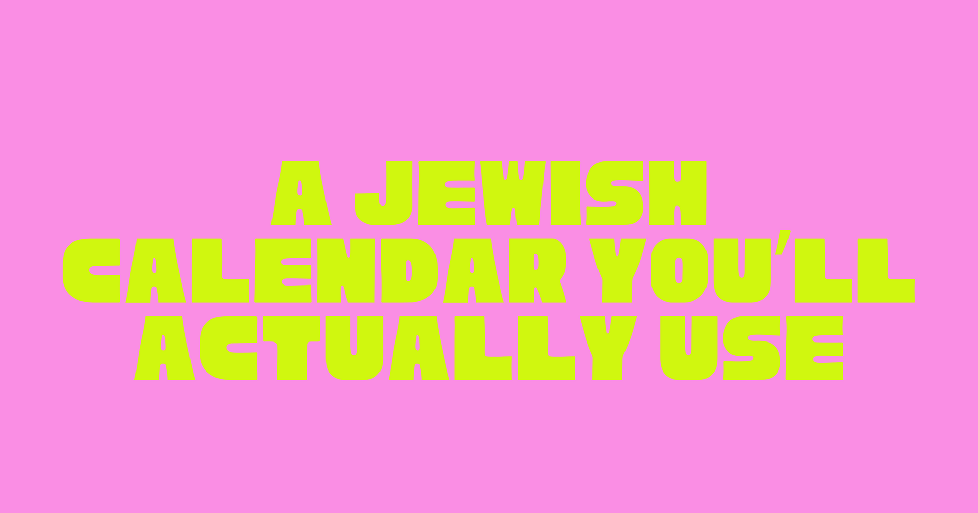 A Jewish Calendar You’ll Actually Use