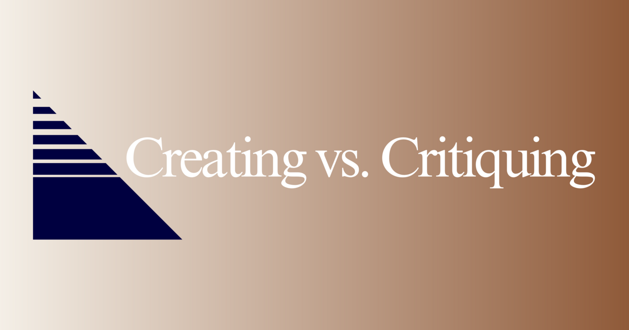 Creating vs. Critiquing