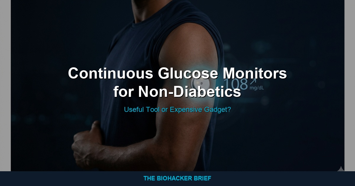 Continuous Glucose Monitors for Non-Diabetics: Useful Tool or Expensive Gadget?
