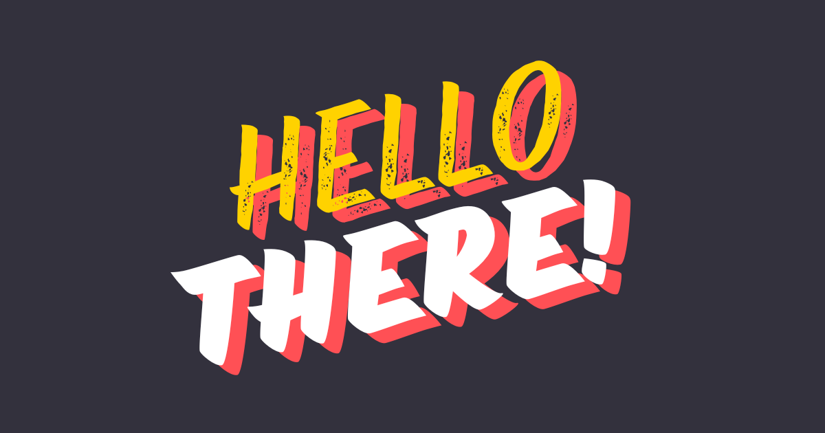 Hello There! 