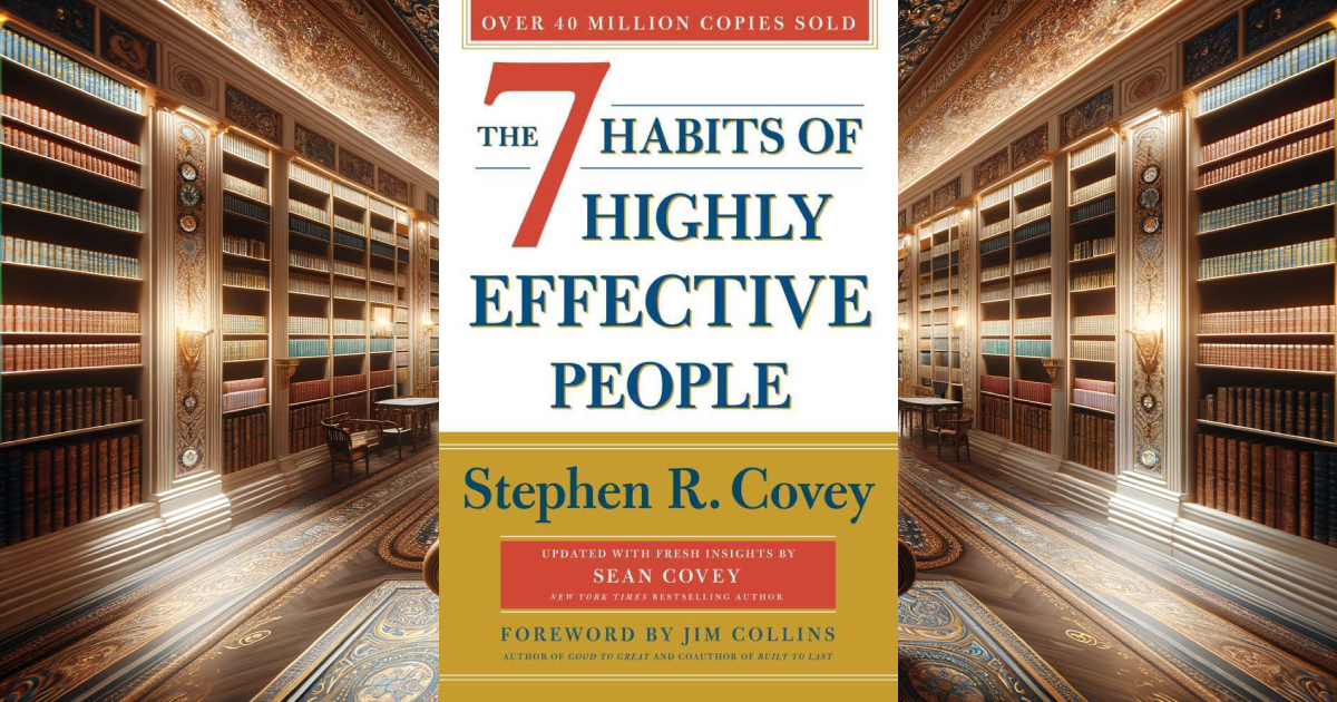 The 7 Habits of Highly Effective People