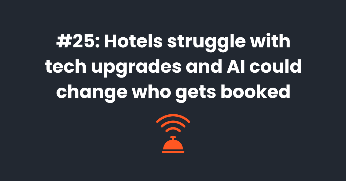 🛏️ Hotels struggle with tech upgrades and AI could change who gets booked