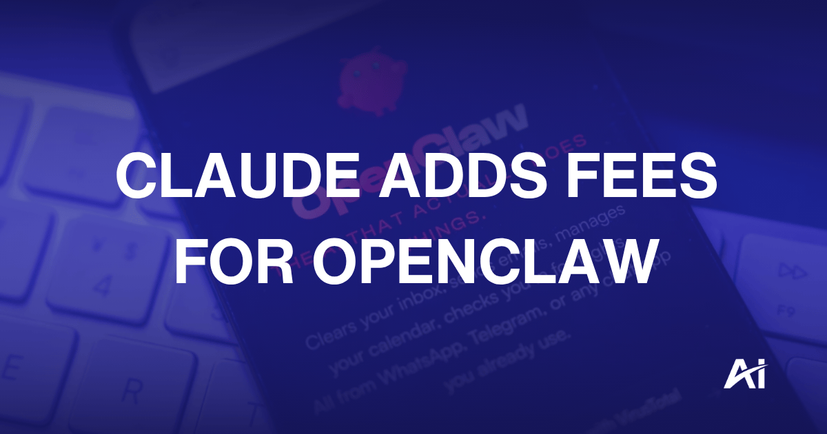 ⚡️ Claude adds fees for OpenClaw 