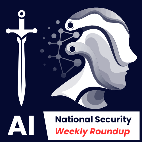 Weekly Roundup: AI and National Security (22 October 2025)