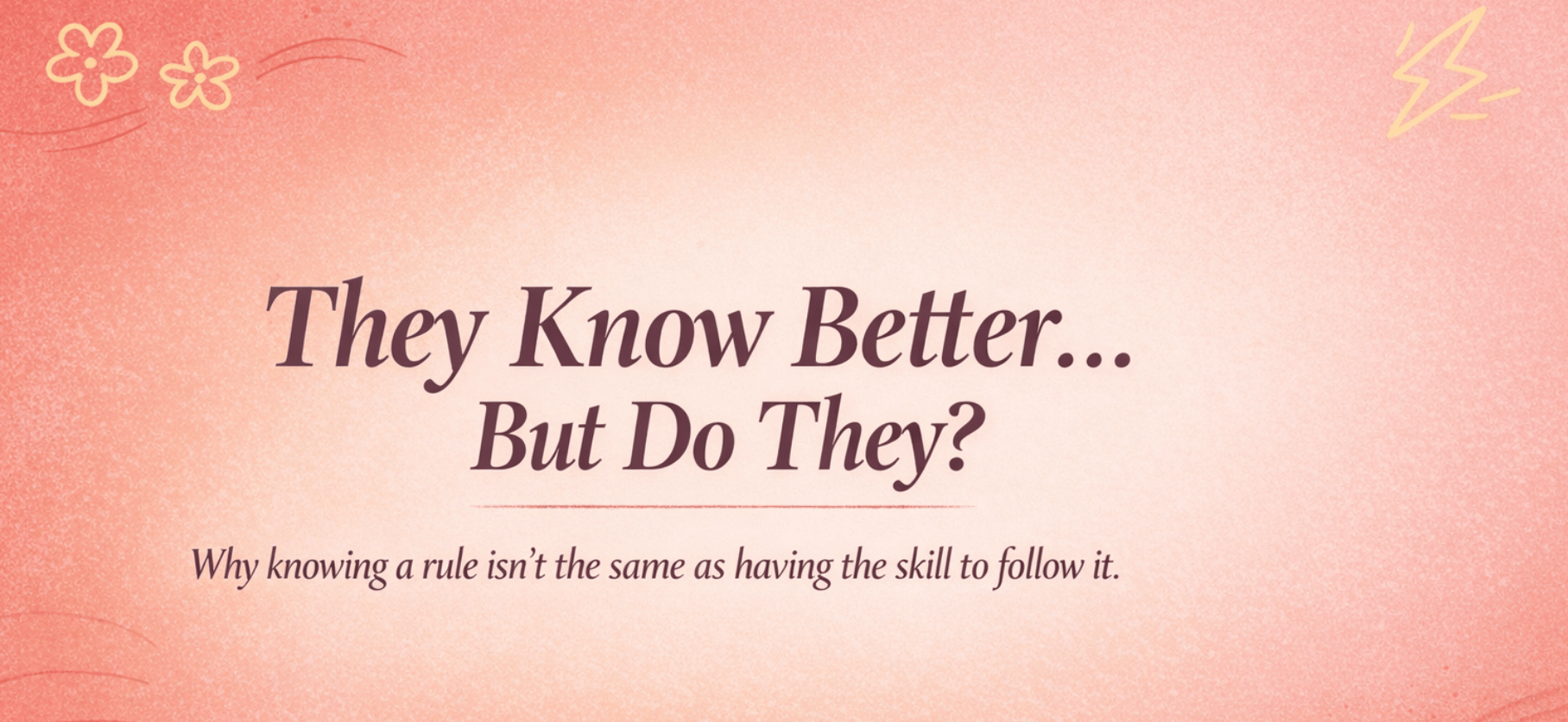 They Know Better...But Do They?