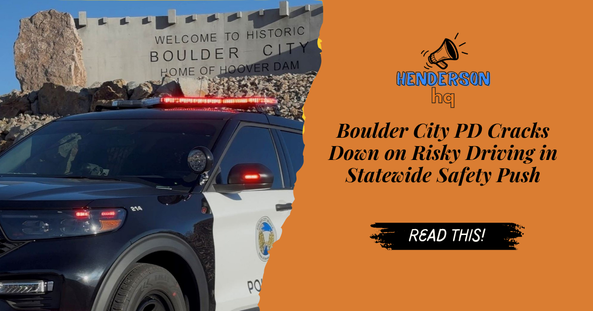 Boulder City PD Cracks Down on Risky Driving in Statewide Safety Push