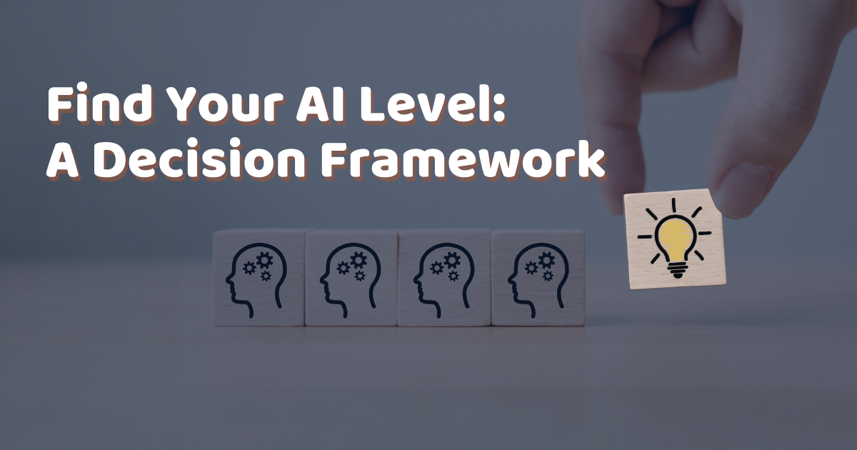 Finding Your AI Level: A Decision Framework