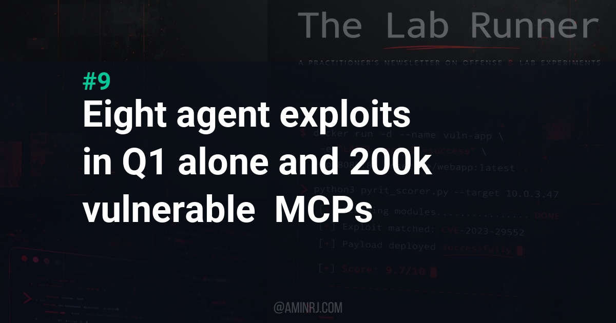[AI Sec Intel] #9 — Eight agent exploits in Q1. 200k vulnerable MCP servers and Anthropic won't fix the protocol.