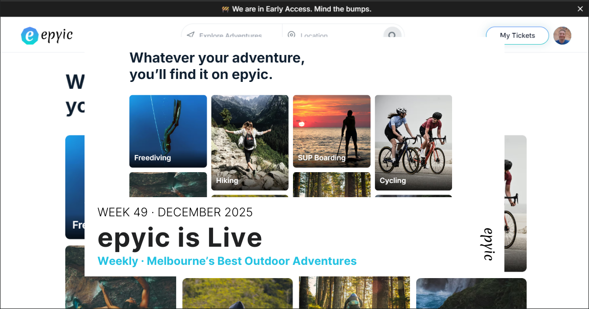epyic.com is Live + Weekend Adventures Melbourne