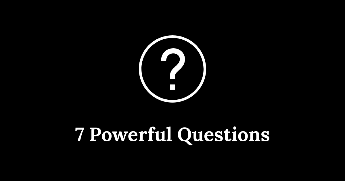 7 Powerful Coaching Questions