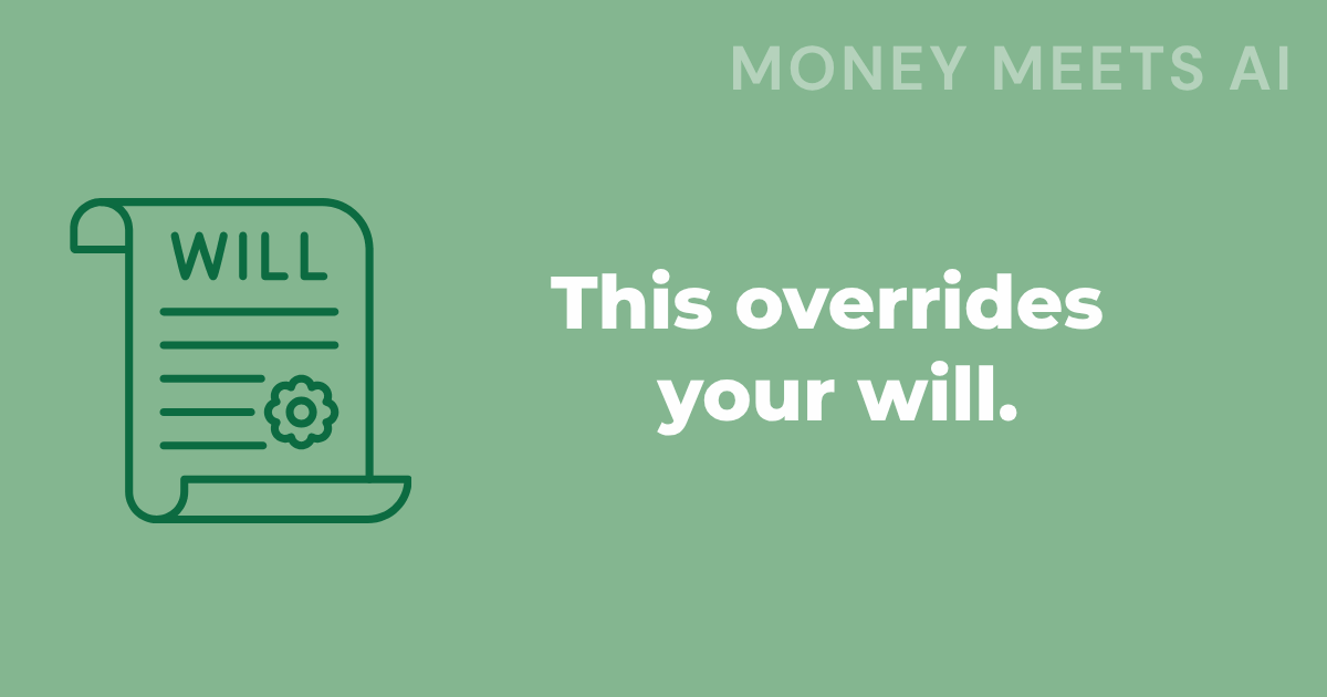 This designation can override your will entirely