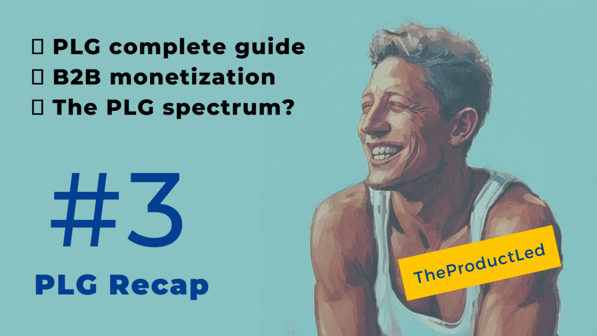 The PLG guide, B2B monetization, and the spectrum