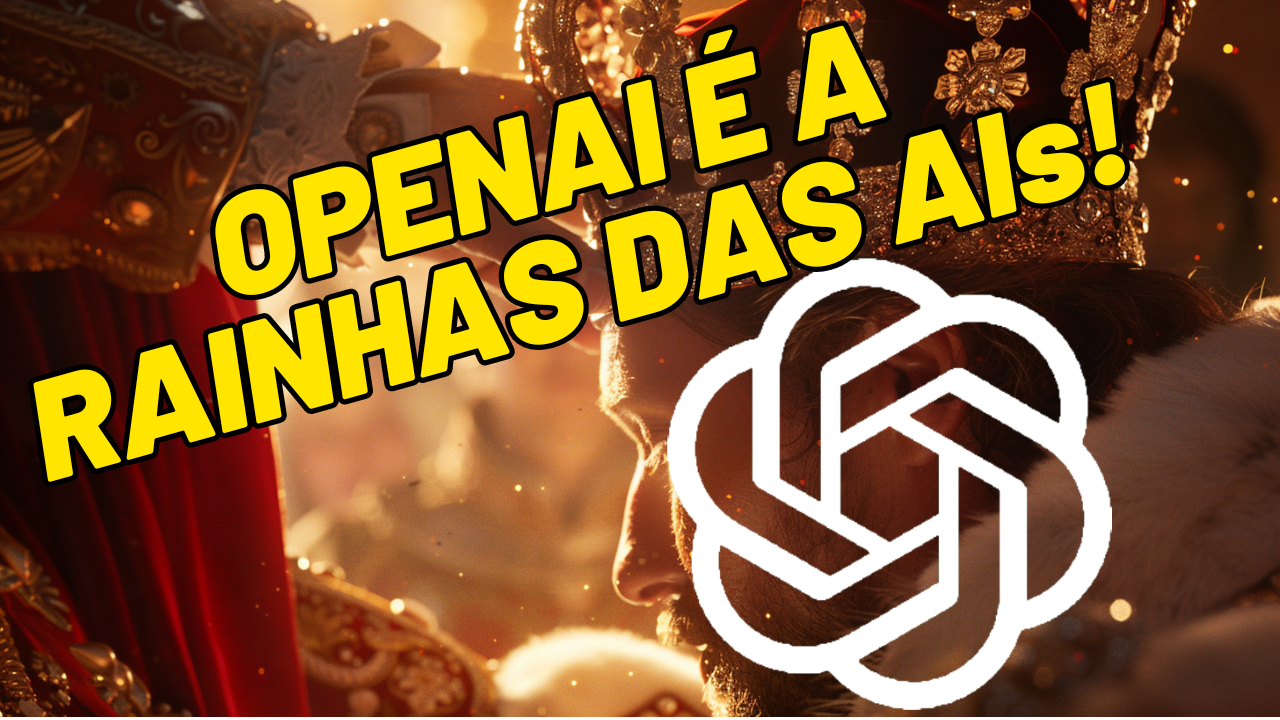 👑 OpenAI é a Rainha das AIs!