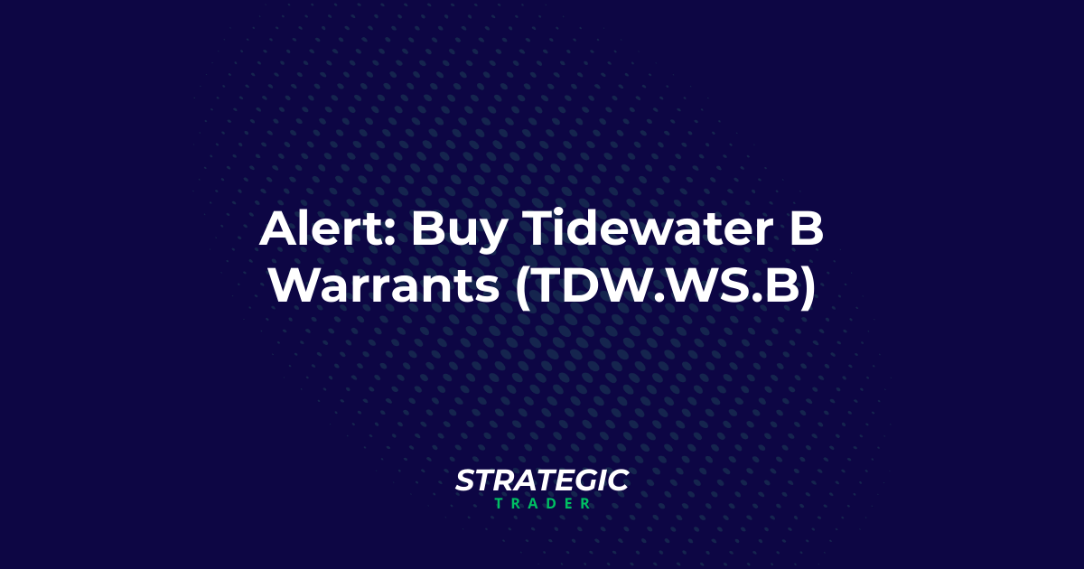 Alert: Buy Tidewater B Warrants (TDW.WS.B)