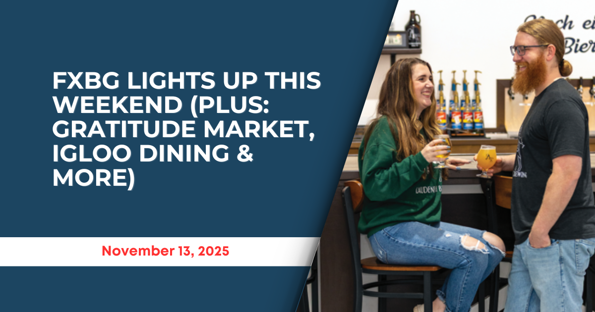 FXBG Lights Up This Weekend (Plus: Gratitude Market, Igloo Dining & More)