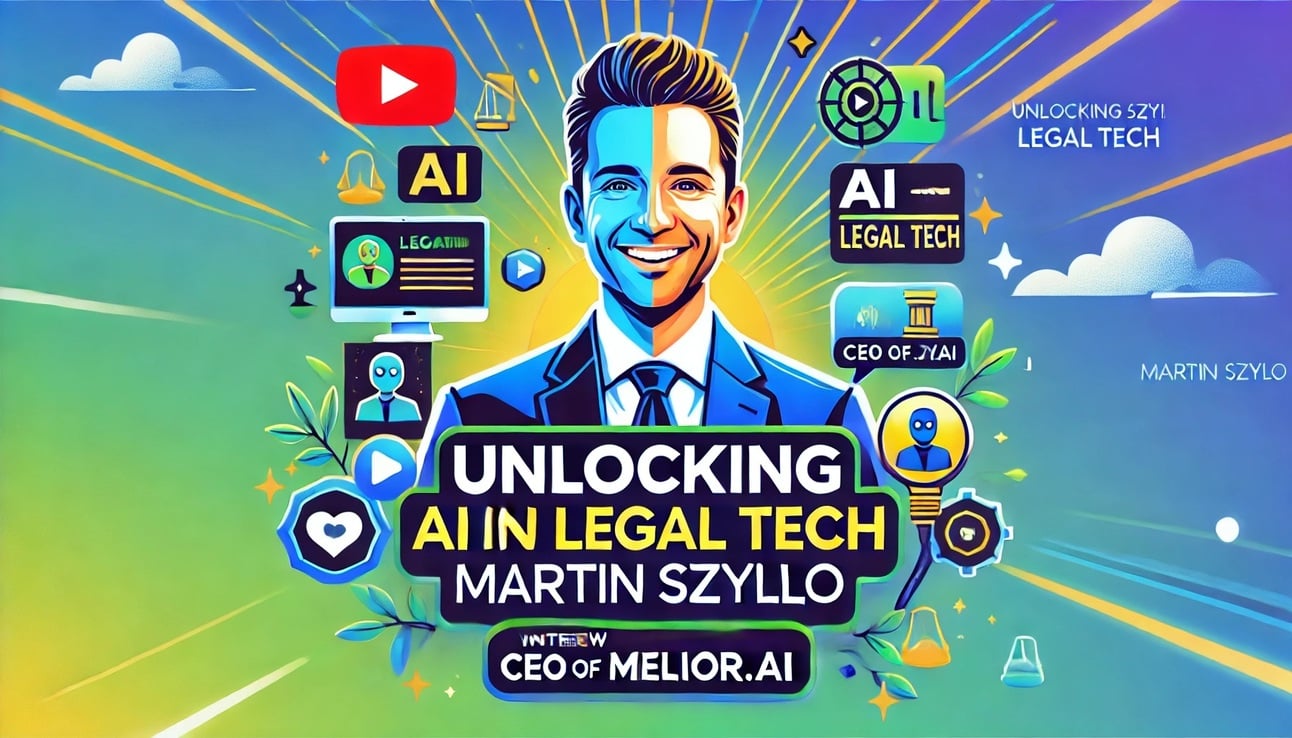 Unlocking AI in Legal Tech with Martin Szyllo of Melior.Ai 