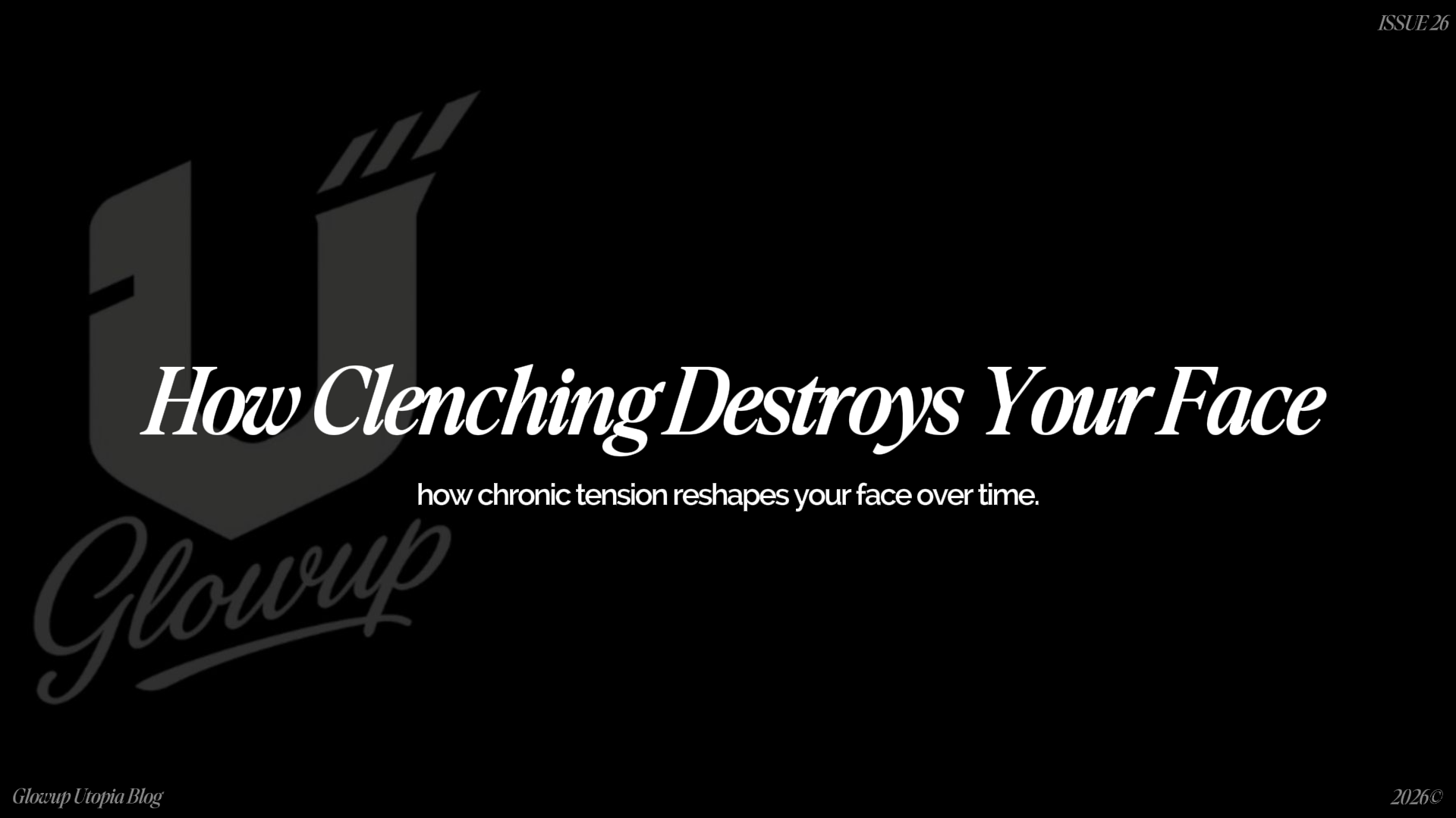 How Clenching Destroys Your Face