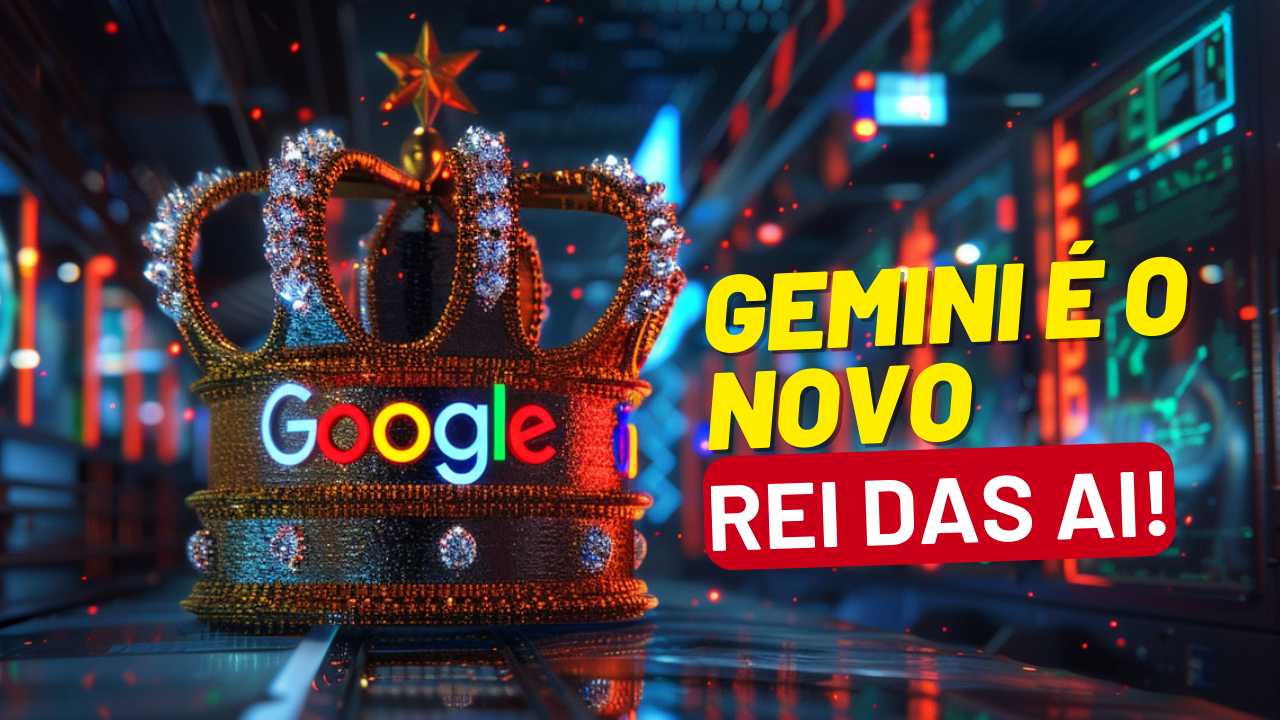 Google é o novo REI da AI 👑
