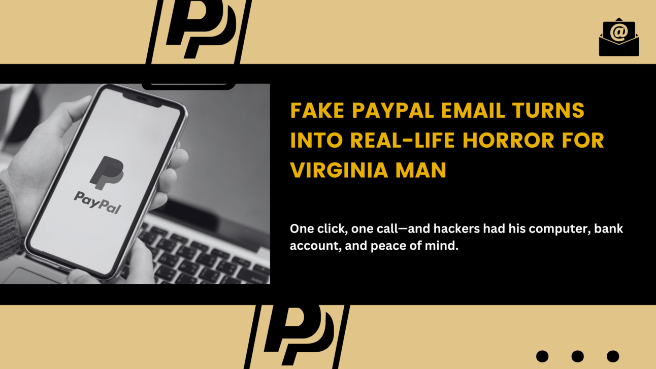 Fake PayPal Email Turns Into Real-Life Horror for Virginia Man