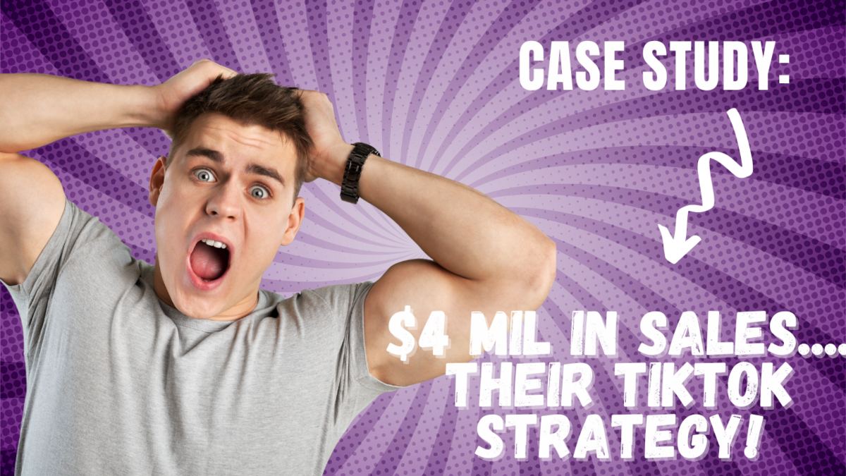 Case Study: Over $4 million in sales... their TikTok strategy