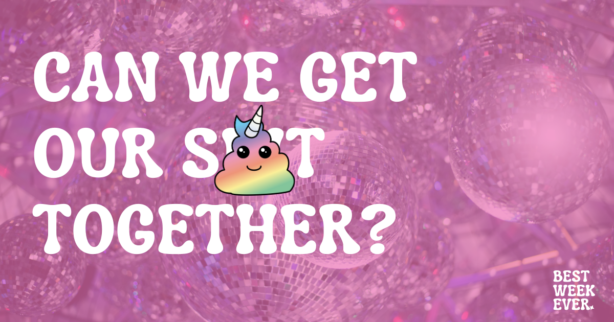 Issue #01: Can we get our shit together?