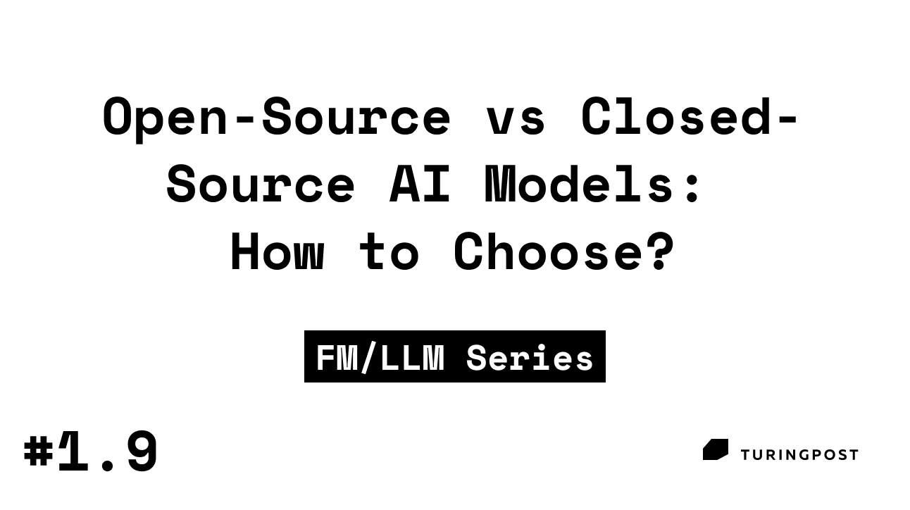 Token 1.9: Open- vs Closed-Source AI Models: Which is the Better Choice for Your Business?