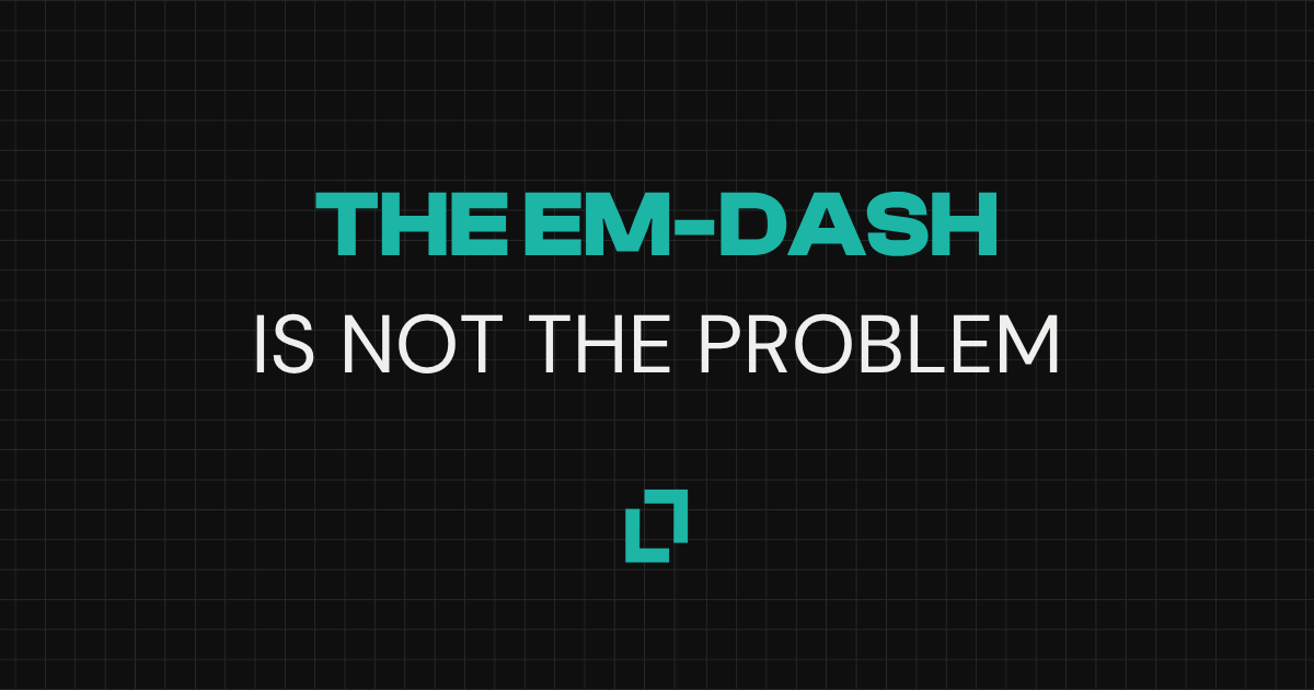 AI Content Is Too Generic. The Em-Dash Is Not the Problem.