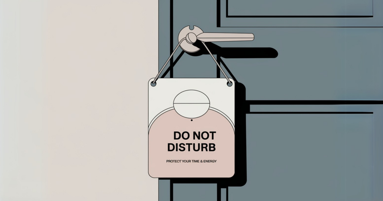 Creating Boundaries to Protect Your Time & Energy