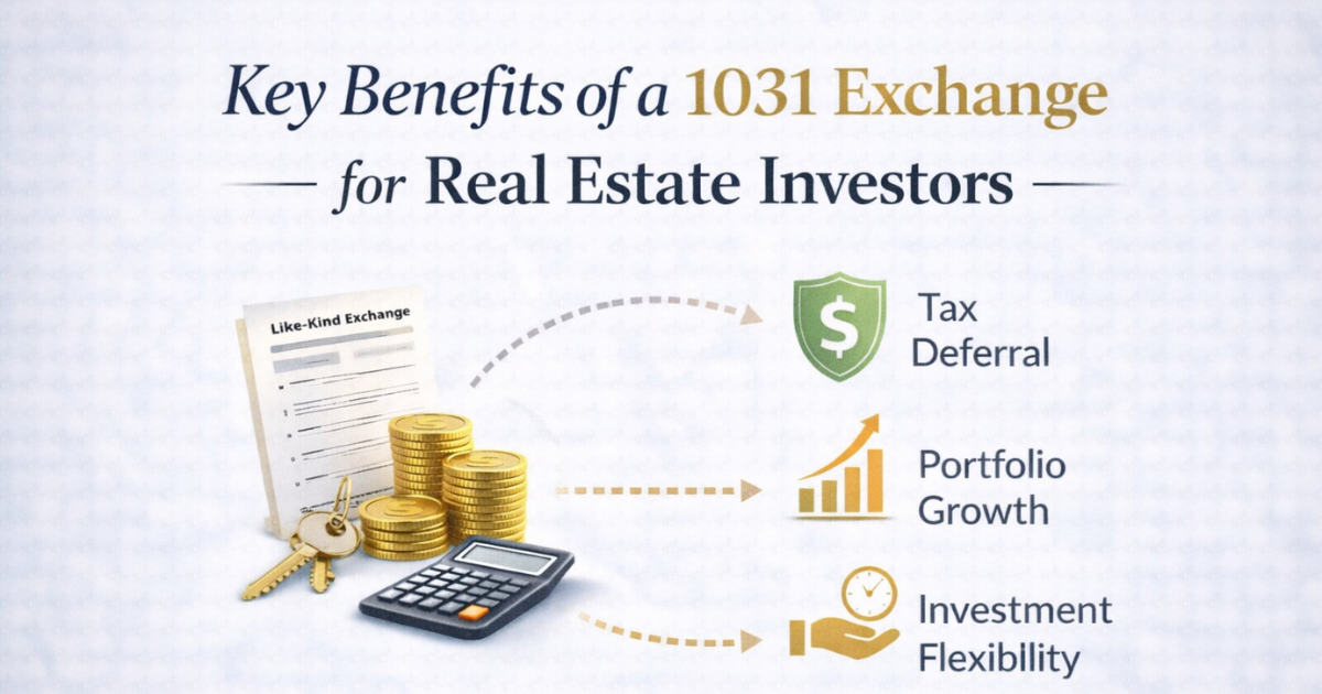 Key Benefits of a 1031 Exchange for Real Estate Investors