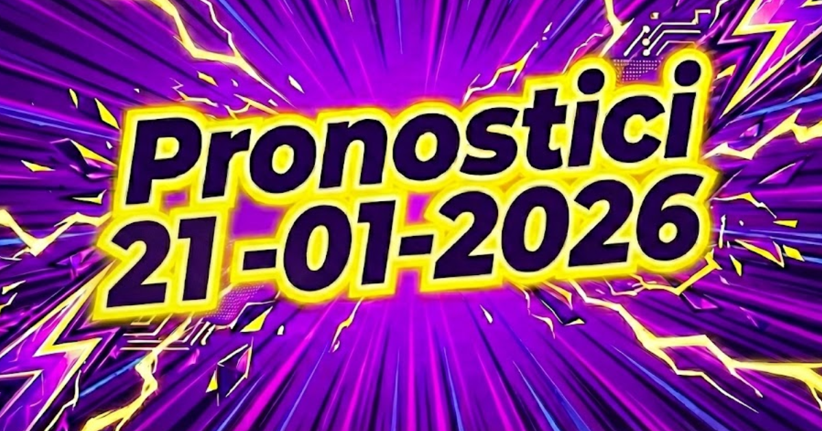 IMPORTANTI NOVITA' - Pronostici calcio 21 gennaio 2026