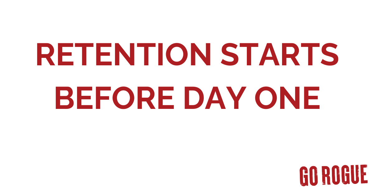 Retention Starts Before Day One