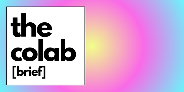 The Colab Brief: 012 - It’s Your Time To Shine Online