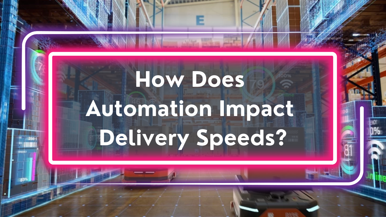 Accelerating Delivery Speeds: The Future Lies in Automation