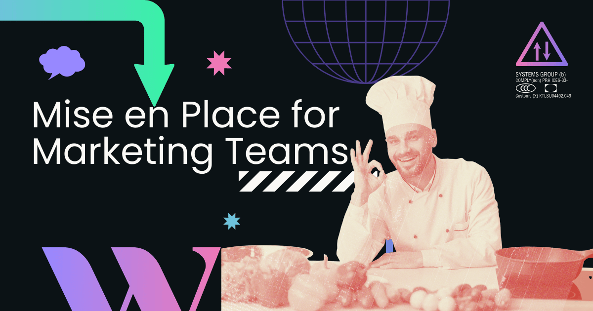 Mise en Place for Marketing Teams