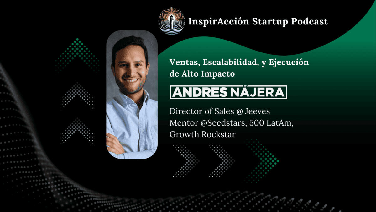 Masterclass con 🦄 Andrés Nájera: Ventas, escalabilidad, y ejecución de alto impacto en startups 🚀 InspirAcción #2