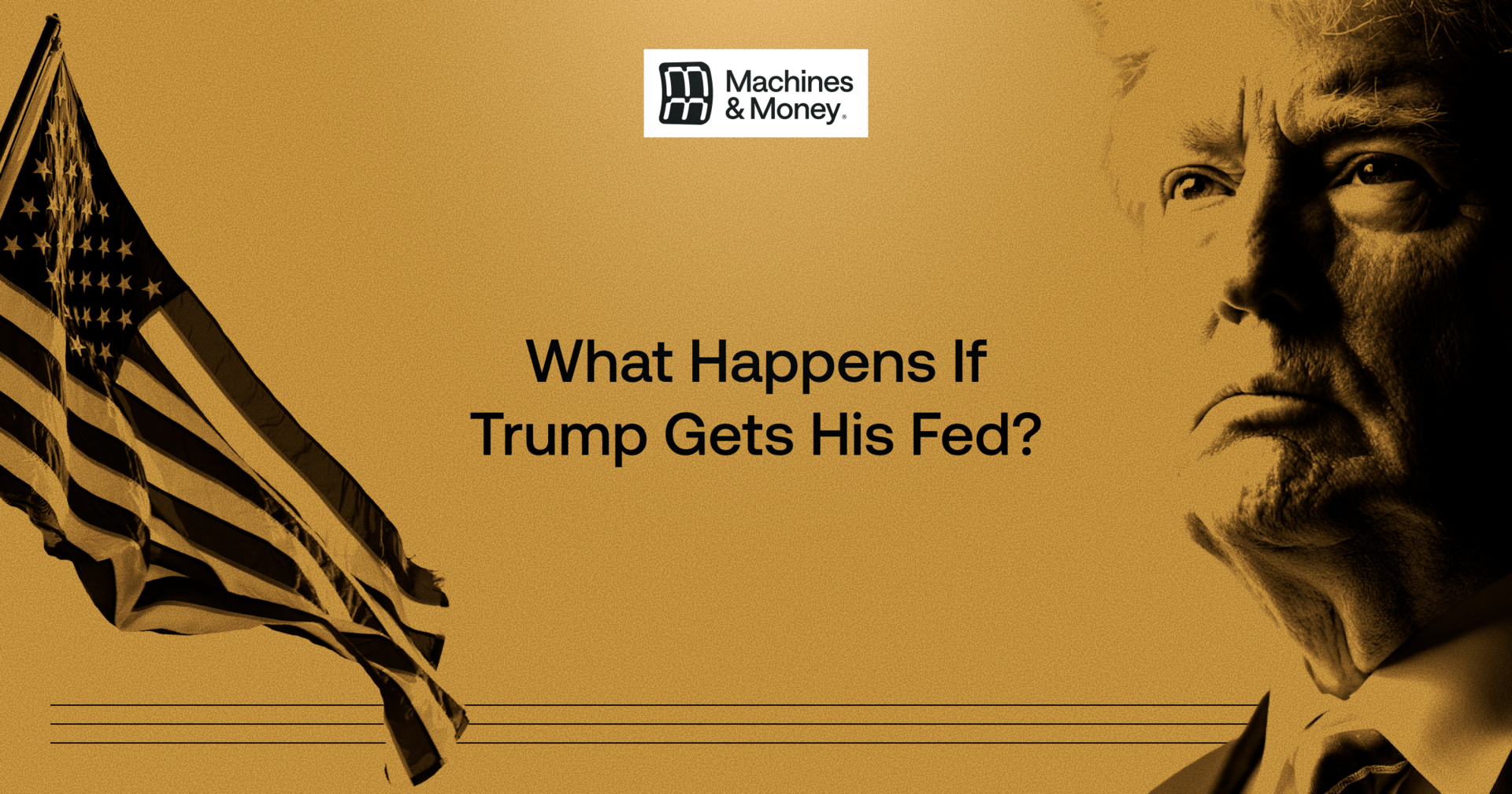 What Happens If Trump Gets His Fed?