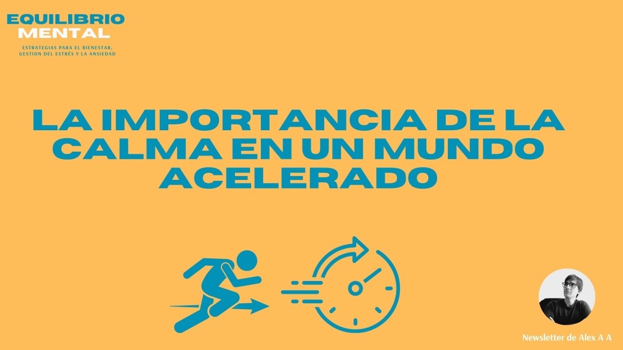 La importancia de la calma en un mundo acelerado