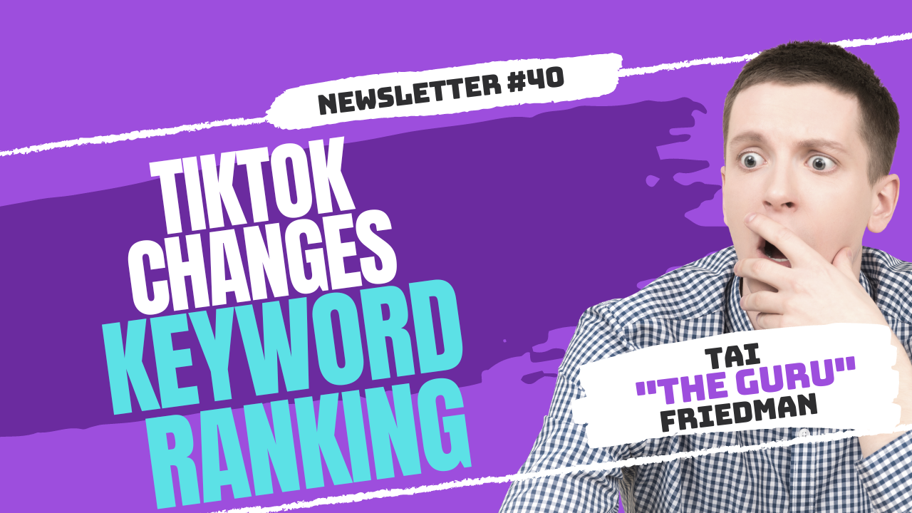 Newsletter #40: TikTok Changes Keyword Ranking 🤨
