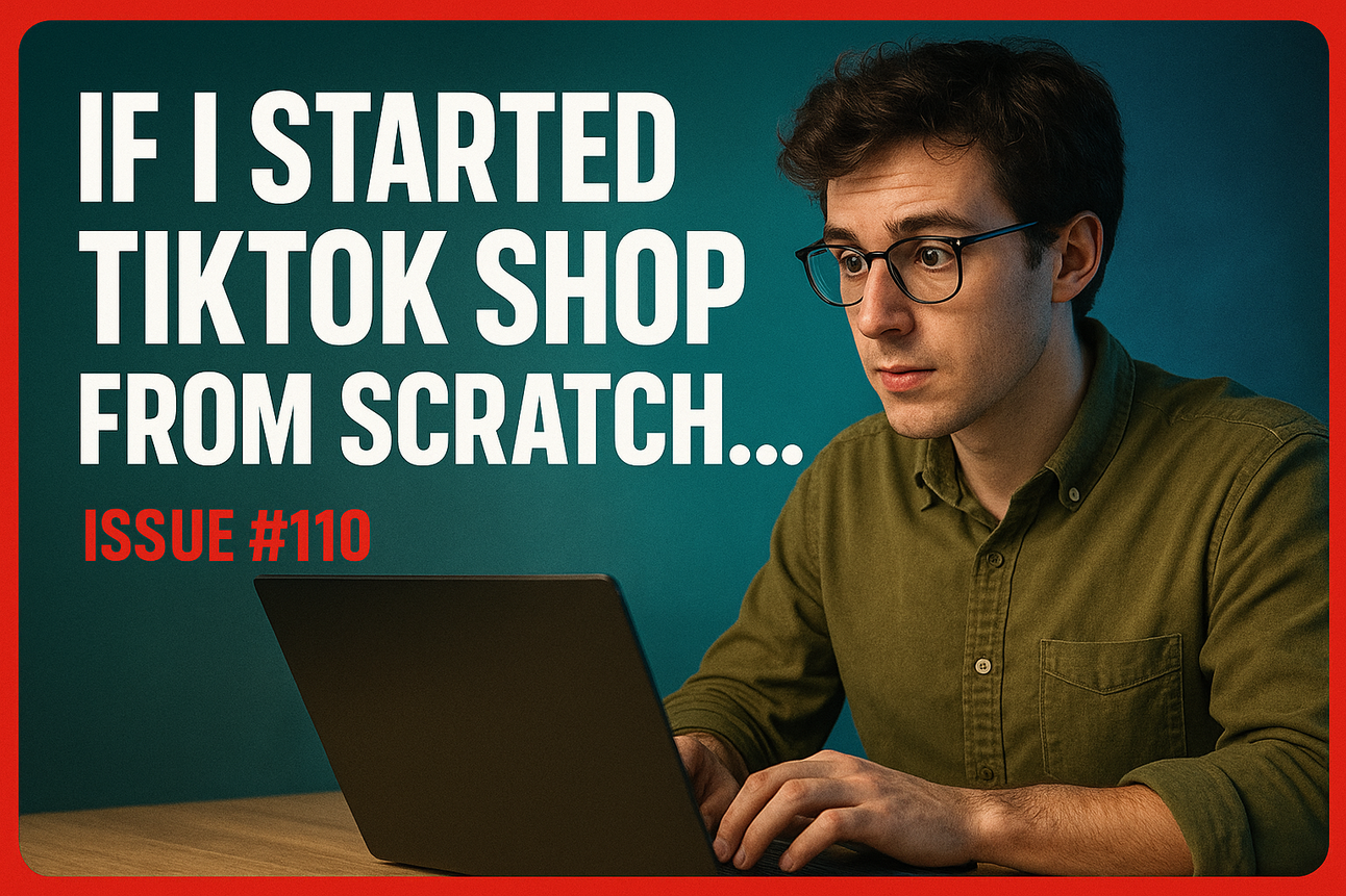 If I Started TikTok Shop From Scratch....