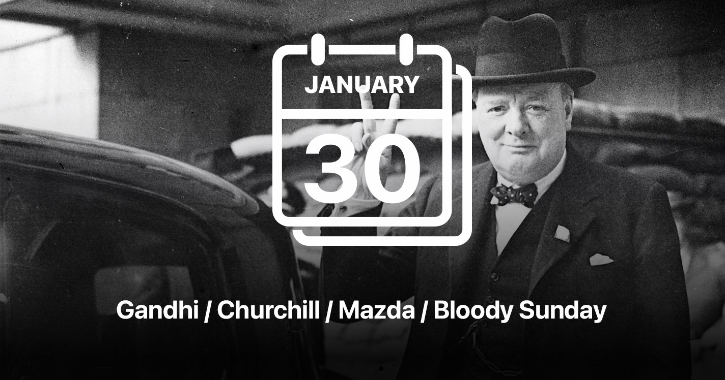 Gandhi / Churchill / Mazda / Bloody Sunday