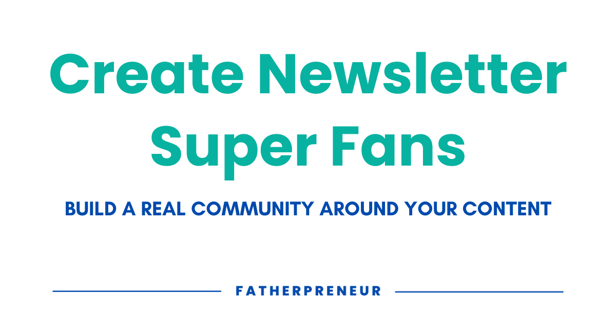 Create Newsletter Super Fans
