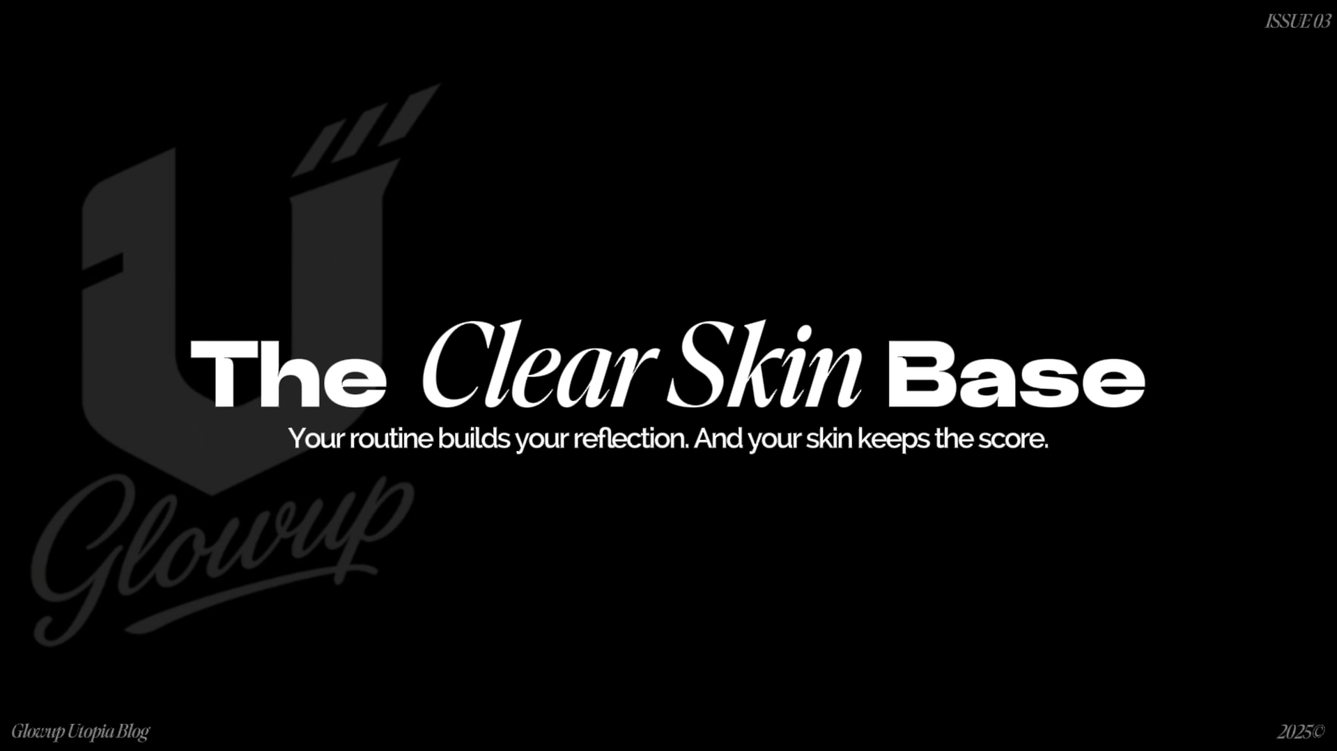 The Clear Skin Base