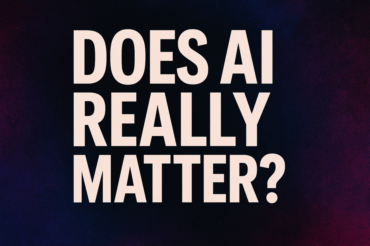 🤖 Does AI Really Matter?