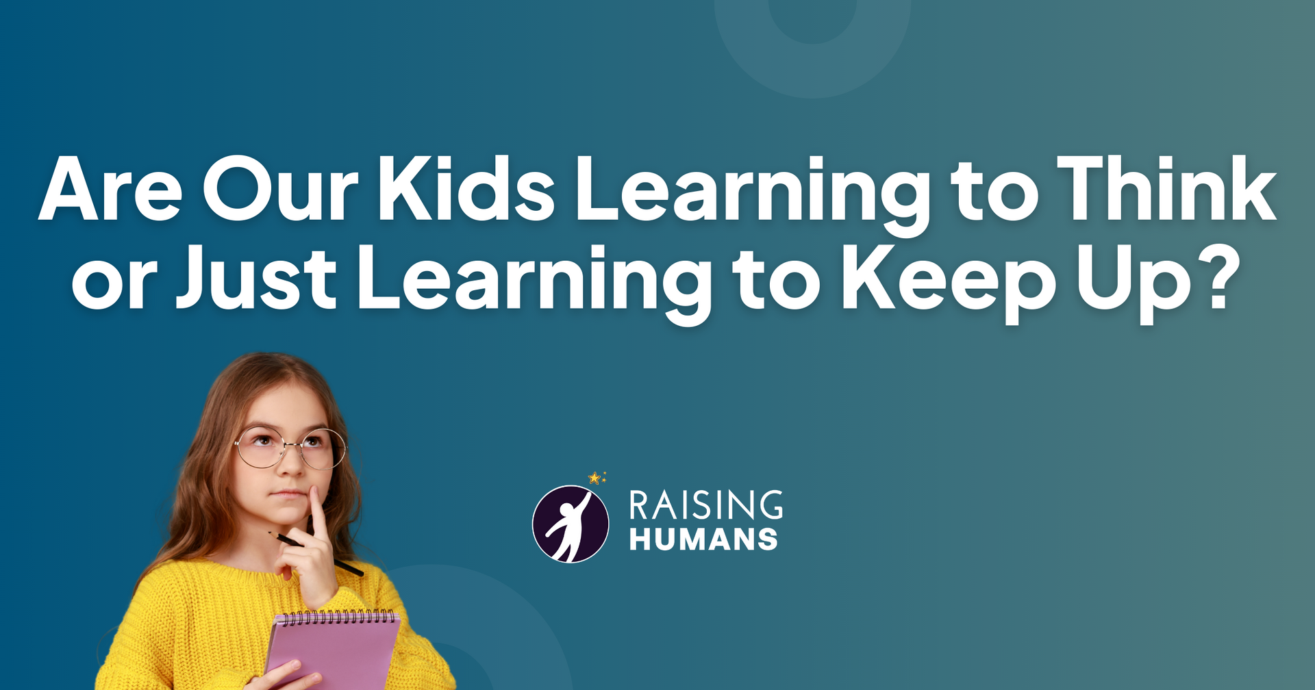 Are Our Kids Learning to Think or Just Learning to Keep Up?