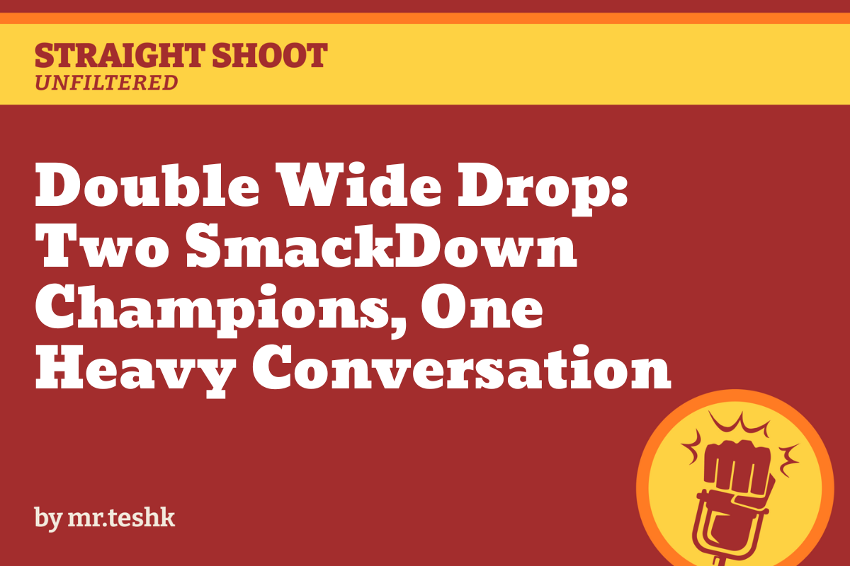 Double Wide Drop: Two SmackDown Champions, One Heavy Conversation