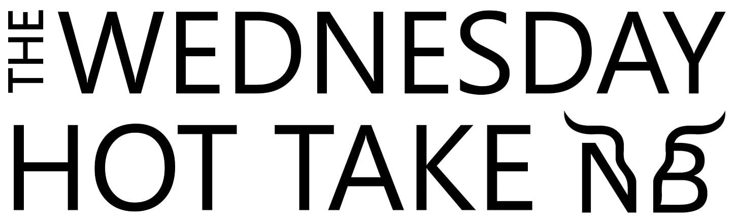 The Wednesday HOT TAKE